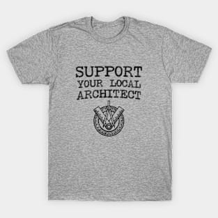 Support Your Local Architect T-Shirt